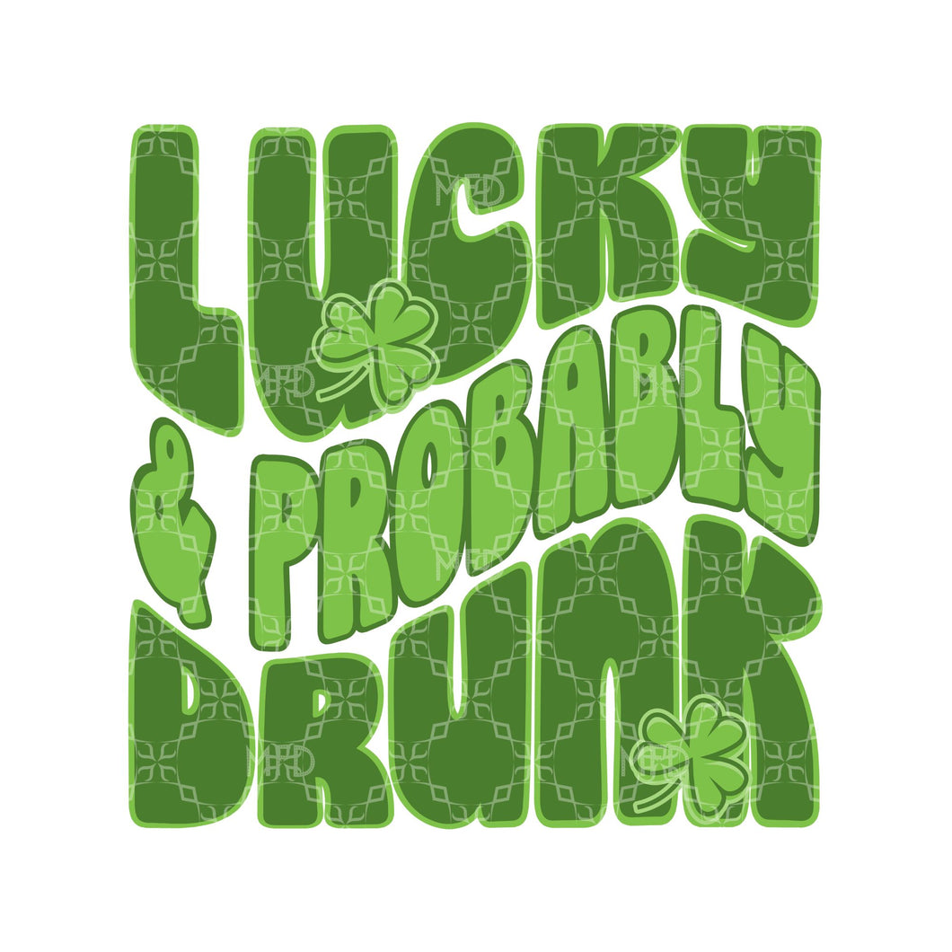 Lucky and Probably Drunk PNG,  St. Patrick's Day Digital Download
