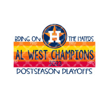 Load image into Gallery viewer, Bring On The Haters Houston Astros Sublimation Transfer, AL West Champions 2023 Sublimation T-Shirt Transfer
