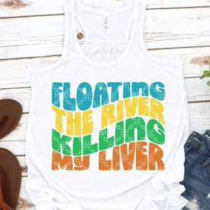 Floating The River Killing My Liver PNG, Drinking and Floating Digital Download
