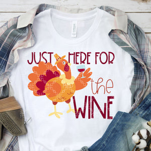 Just Here For The Wine Sublimation Transfer, Thanksgiving Dinner and Drinks Sublimation Transfer