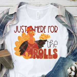 Just Here For The Rolls Sublimation Transfer, Thanksgiving Dinner Sublimation Transfer