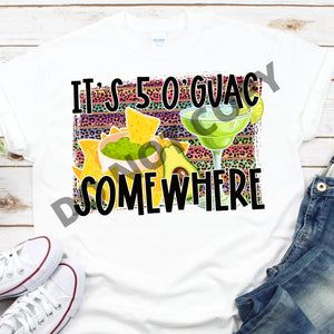 It's 5 O'Guac Somewhere Sublimation Transfer, Ready to Press Transfer