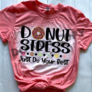Donut Stress Just Do Your Best Sublimation Transfer