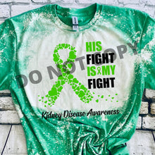 Load image into Gallery viewer, His Fight Is My Fight Kidney Disease Awareness Sublimation Transfer
