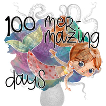 Load image into Gallery viewer, 100 Mer-Mazing Days Of School  Sublimation Transfer, 100th Day Of School, Mermaid
