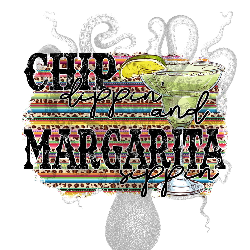 Chip Dippin' And Margarita Sippin Serape Background Sublimation Transfer