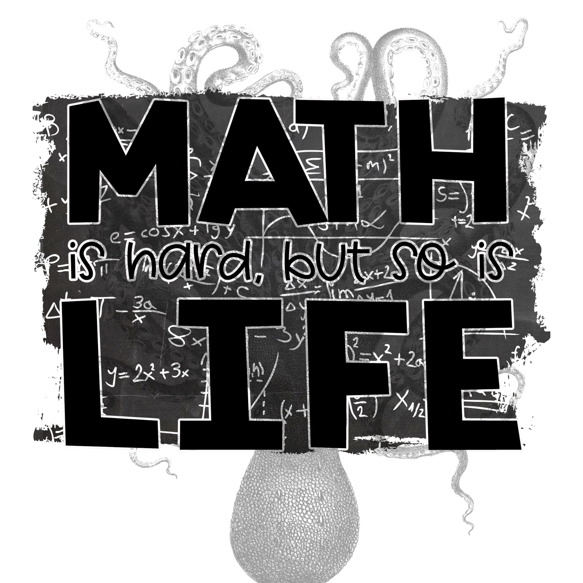 math is hard so is life get over it on black background inspirational  quotes,lettering design Stock Vector