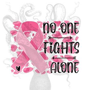 No One Fights Alone Pink Sublimation Transfer, Survivor, Ready to Press Transfer