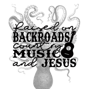 Raised On Backroads Country Music And Jesus Sublimation Transfer
