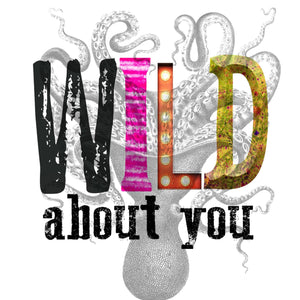 Wild About You Sublimation Transfer