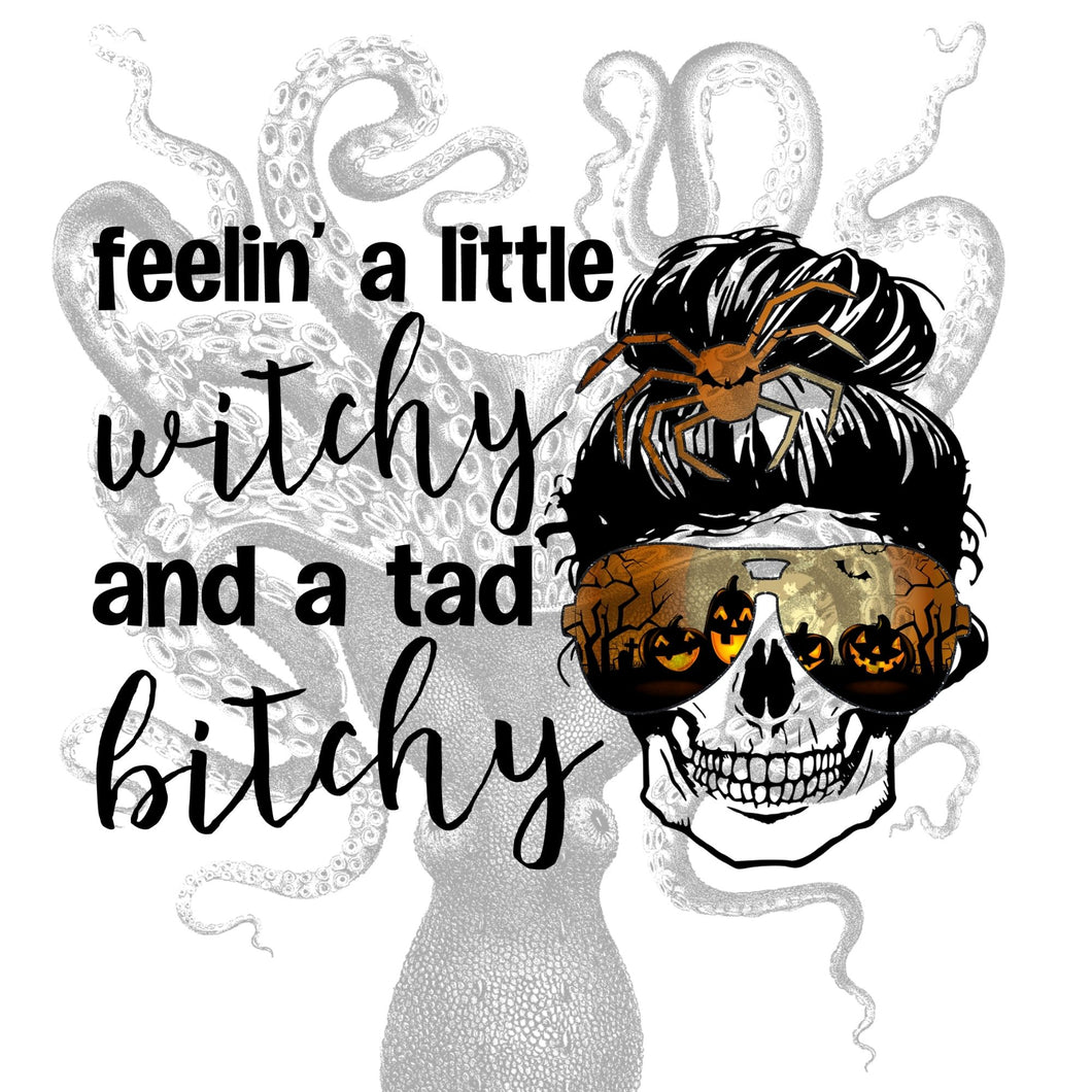 Feelin Witchy and a Tad Bitchy Digital Download, Digital Design PNG