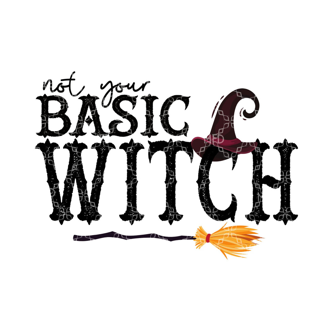 Not Your Basic Witch Sublimation Transfer, Ready to Press Transfer