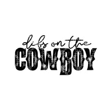 Load image into Gallery viewer, Dibs On The Cowboy Sublimation, Cowboy Love T-Shirt Sublimation Transfer
