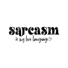 Load image into Gallery viewer, Sarcasm Is My Love Language PNG,  Blunt Digital Download, Truth Talk Digital Design
