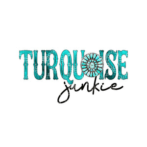 Turquoise Junkie Sublimation Transfer, Love Turquoise Sublimation Transfer, Western Ready to Press Transfer