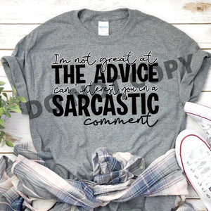 I'm Not Good At The Advice Can I Interest You In A Sarcastic Comment Sublimation Transfer