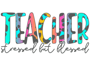 Teacher Stressed But Blessed PNG, Sacrifice Teacher Digital Download, Students & Teachers Digital Design